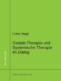 Cover-Bild zum Titel 'Gestalt-Therapie und Systemische Therapie im Dialog' von 'Franz Seggl'