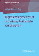 Cover-Bild zum Titel 'Migrationsregime vor Ort und lokales Aushandeln von Migration' von ''