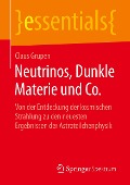 Neutrinos, Dunkle Materie und Co. - Claus Grupen