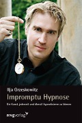 Cover-Bild zum Titel 'Impromptu Hypnose' von 'Ilja Grzeskowitz'