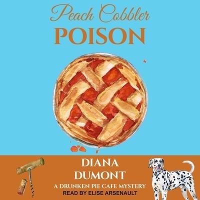 Peach Cobbler Poison Lib/E - Diana Dumont