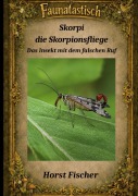 Cover-Bild zum Titel 'Faunatastisch® #9 Skorpi, die Skorpionsfliege' von 'Horst Fischer'