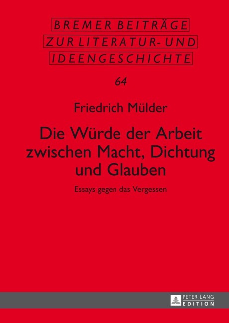 Die Würde der Arbeit zwischen Macht, Dichtung und Glauben - Friedrich Mülder