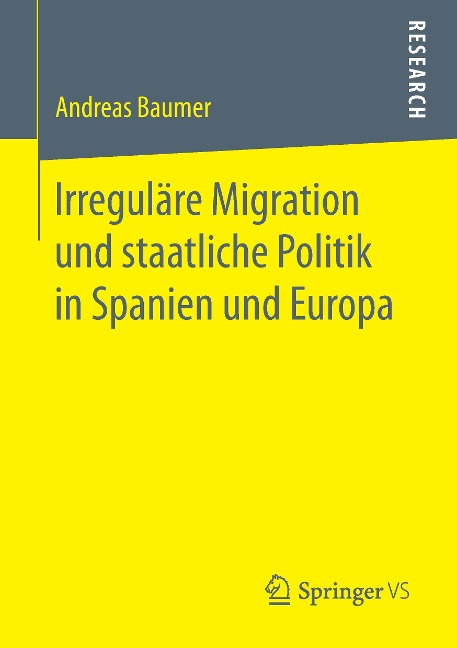 Irreguläre Migration und staatliche Politik in Spanien und Europa - Andreas Baumer