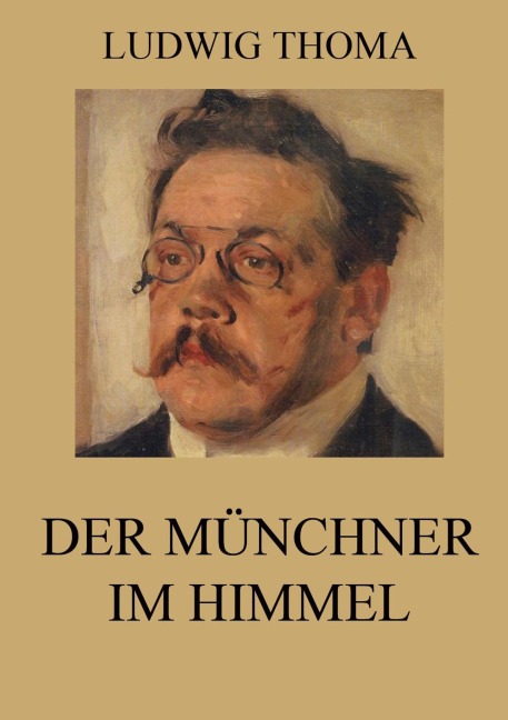Der Münchner im Himmel - Ludwig Thoma