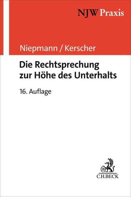 Die Rechtsprechung zur Höhe des Unterhalts - Birgit Niepmann, Wolfram Kerscher