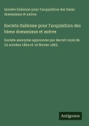 Cover-Bild zum Titel 'Societe italienne pour l'acquisition des biens domaniaux et autres' von 'Societe italienne pour l'acquisition des biens domaniaux et autres'