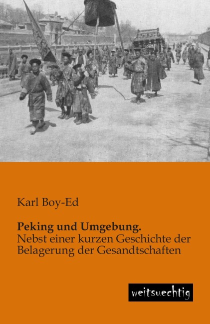 Peking und Umgebung. - Karl Boy-Ed