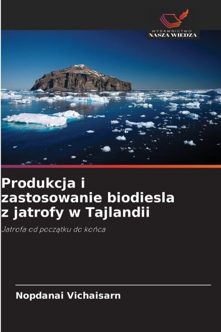 Produkcja i zastosowanie biodiesla z jatrofy w Tajlandii - Nopdanai Vichaisarn