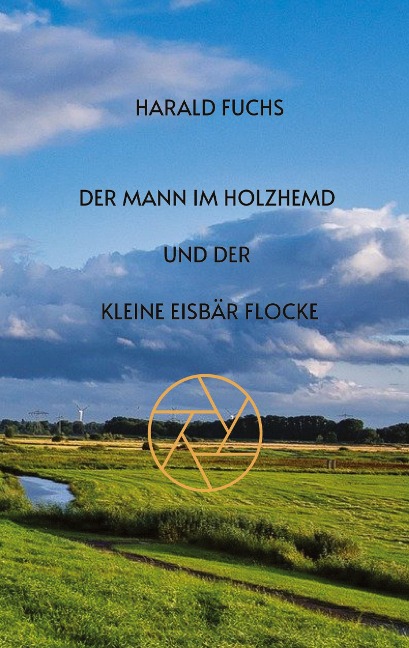 Der Mann im Holzhemd und der kleine Eisbär Flocke - Harald Fuchs