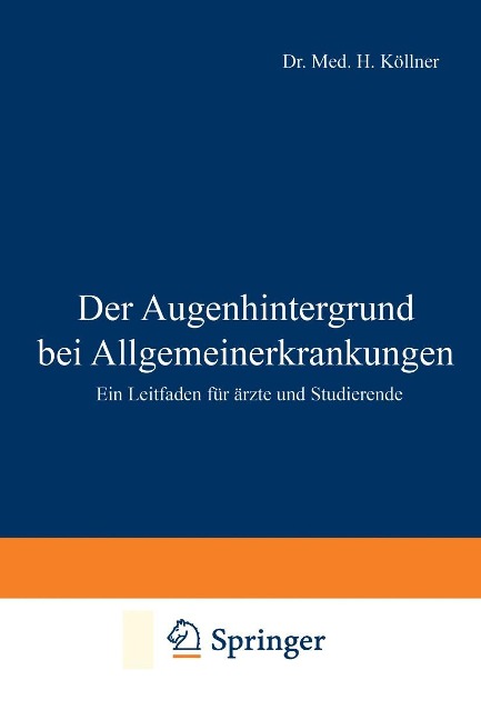 Der Augenhintergrund bei Allgemeinerkrankungen - H. Köllner