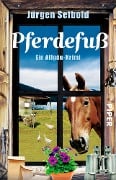 Cover-Bild zum Titel 'Pferdefuß' von 'Jürgen Seibold'