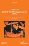 Cover-Bild zum Titel 'L'odyssée de l'Activité Physique Adaptée (APA)' von 'Pascal Brier'