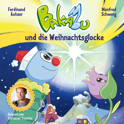Bakabu und die Weihnachtsglocke (Neuausgabe) - Christian/Auhser Tramitz