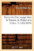 Cover-Bild zum Titel 'Souvenirs d'Un Voyage Dans La Tartarie, Le Thibet Et La Chine. T 2 (Éd.1850)' von 'Évariste-Régis Huc'