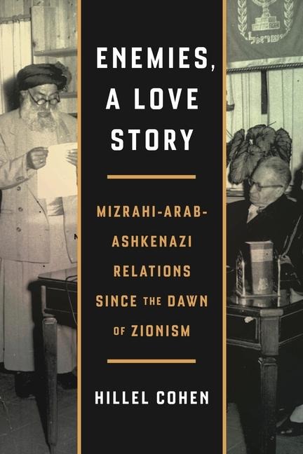 Enemies, a Love Story - Hillel Cohen