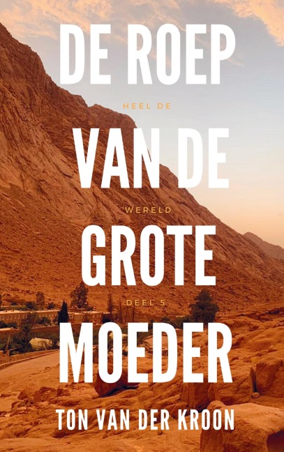 De Roep van de Grote Moeder - Ton van der Kroon