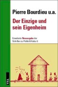 Cover-Bild zum Titel 'Der Einzige und sein Eigenheim' von 'Pierre Bourdieu'
