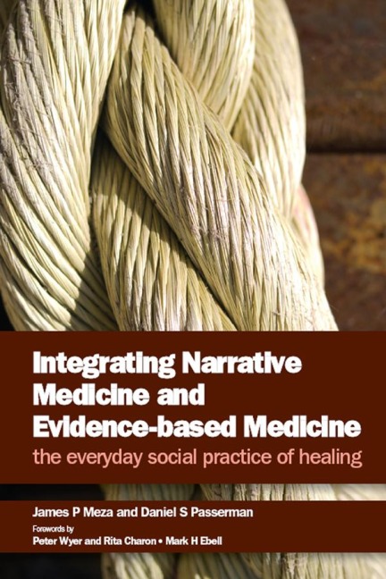 Integrating Narrative Medicine and Evidence-Based Medicine - James P Meza, Daniel S Passerman
