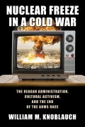 Cover-Bild zum Titel 'Nuclear Freeze in a Cold War' von 'William M Knoblauch'