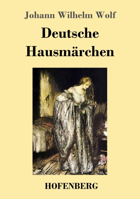 Deutsche Hausmärchen - Johann Wilhelm Wolf
