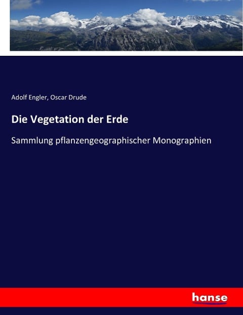 Die Vegetation der Erde - Adolf Engler, Oscar Drude