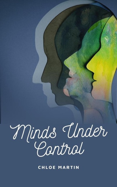 Minds Under Control (Emotional Help, #1) - Chloe Martin