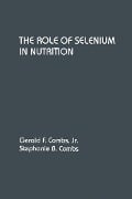 Cover-Bild zum Titel 'The Role of Selenium in Nutrition' von 'Gerald F. Jr. Combs'