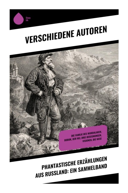 Phantastische Erzählungen aus Russland: Ein Sammelband - Nikolai Gogol, Fjodor M. Dostojewski, A. K. Tolstoi, Iwan Sergejewitsch Turgenew, Nikolai Semjonowitsch Leskow