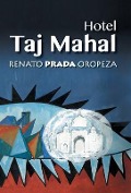 Cover-Bild zum Titel 'Hotel Taj Mahal' von 'Renato Prada Oropeza'