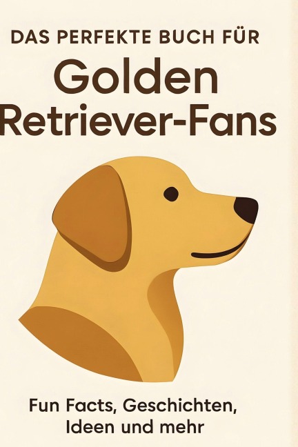 Das perfekte Buch für Golden Retriever-Fans - Emily Müller