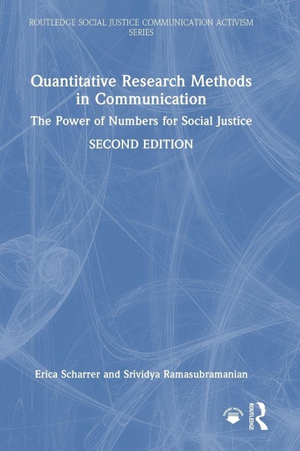 Quantitative Research Methods in Communication - Erica Scharrer, Srividya Ramasubramanian