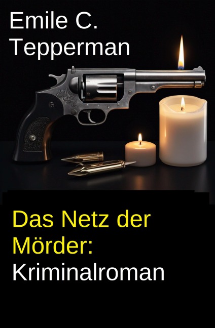 Das Netz der Mörder: Kriminalroman - Emile C. Tepperman