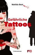 Cover-Bild zum Titel 'Gefährliche Tattoos' von 'Matilda Best'
