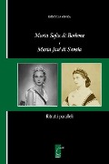 Maria Sofia di Borbone e Maria José di Savoia: Ritratti paralleli - Ugo Della Monica