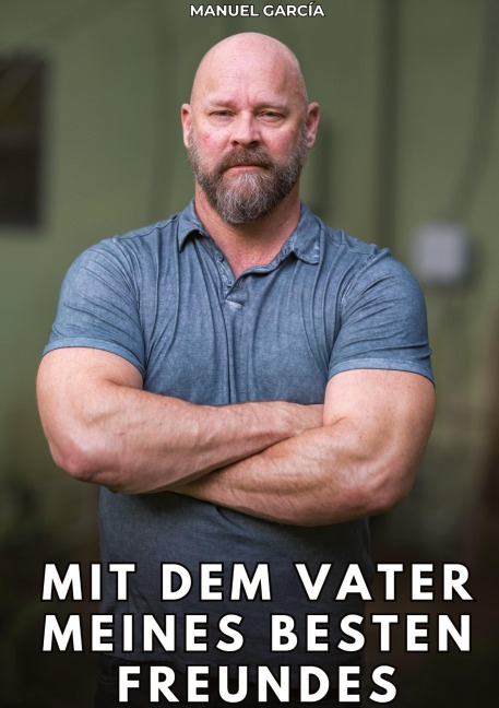 Mit dem Vater meines besten Freundes - Manuel García