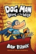 Cover-Bild zum Titel 'Dog Man 06: Brawl of the Wild' von 'Dav Pilkey'
