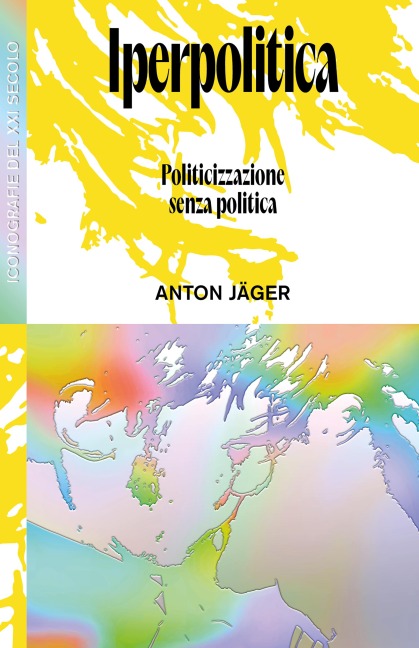 Iperpolitica - Anton Jäger
