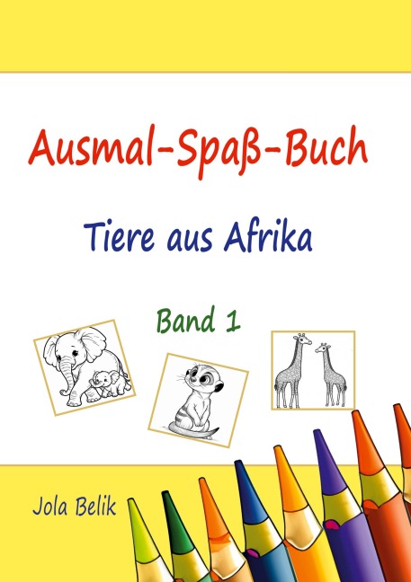 Ausmal-Spaß-Buch - Jola Belik