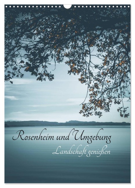 Rosenheim und Umgebung ... Landschaft genießen (Wandkalender 2026 DIN A3 hoch), CALVENDO Monatskalender - Renate Wasinger
