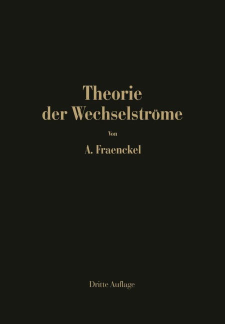 Theorie der Wechselströme - Alfred Fraenckel
