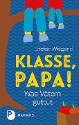 Klasse, Papa! - Stefan Weigand