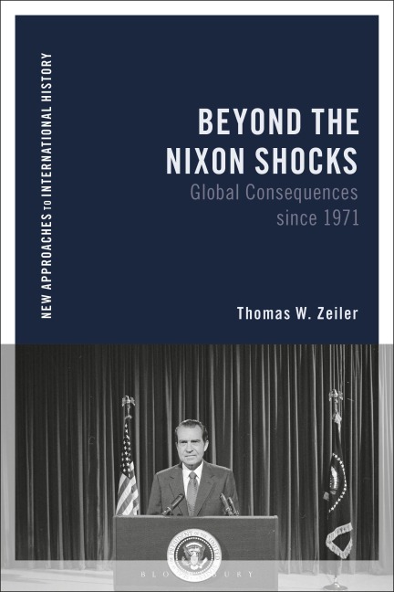 Beyond the Nixon Shocks - Thomas Zeiler