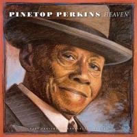 Heaven - Pinetop Perkins