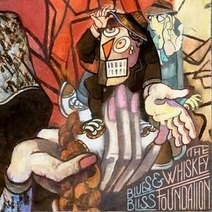 Blues And Bliss - The Whiskey Foundation
