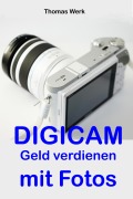 Cover-Bild zum Titel 'DIGICAM: Geld verdienen mit Fotos' von 'Thomas Werk'