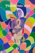 Cover-Bild zum Titel 'Páginas para amar' von 'Ana Margarita Ciereszko'