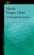 Cover-Bild zum Titel 'La Llamada de la Tribu / The Call of the Tribe' von 'Mario Vargas Llosa'