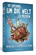 Cover-Bild zum Titel '111 Gründe, um die Welt zu reisen' von 'Marianna Hillmer'