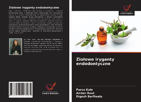 Zio¿owe iryganty endodontyczne - Purva Kale, Ambar Raut, Digesh Barfiwala